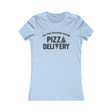 PIZZA DELIVERY WOMEN'S T-SHIRT
