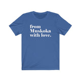 FROM MUSKOKA WITH LOVE MEN/UNISEX T-SHIRT