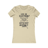 GOTTA KEEP AN ION IT WOMEN'S T-SHIRT