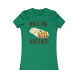 ROLL ME ANOTHER WOMEN'S T-SHIRT