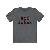 DAD JOKES MEN/UNISEX T-SHIRT