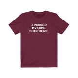 PAUSE GAME MEN/UNISEX T-SHIRT