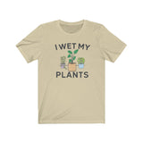 I WET MY PLANTS MEN/UNISEX T-SHIRT