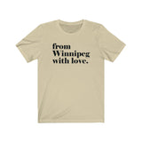 FROM WINNIPEG WITH LOVE MEN/UNISEX T-SHIRT