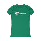 FROM SASKATCHEWAN WITH LOVE WOMEN'S T-SHIRT