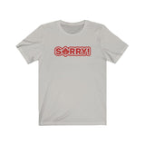 SO SORRY MEN/UNISEX T-SHIRT