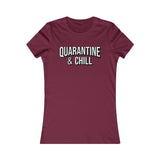 QUARANTINE AND CHILL WOMEN'S T-SHIRT