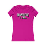 QUARANTINE AND CHILL WOMEN'S T-SHIRT