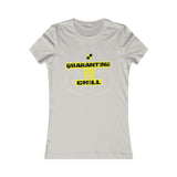 QUARANTINE & CHILL WOMEN'S T-SHIRT