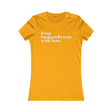 FROM SASKATCHEWAN WITH LOVE WOMEN'S T-SHIRT