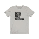 SOCIAL DISTANCING MEN/UNISEX T-SHIRT