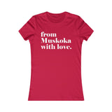 FROM MUSKOKA WITH LOVE WOMEN'S T-SHIRT