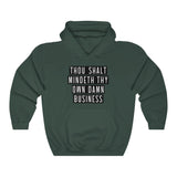 MIND YOUR OWN BUSINESS -  Unisex Heavy Blend™ Hooded Sweatshirt