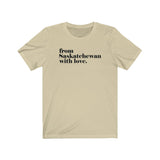 FROM SASKATCHEWAN WITH LOVE MEN/UNISEX T-SHIRT