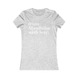 FROM MANITOBA WITH LOVE WOMEN'S T-SHIRT