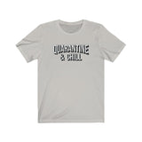 QUARANTINE AND CHILL MEN/UNISEX T-SHIRT